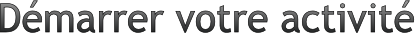 Bien démarrer